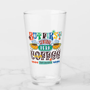FRIENDS™   But First Coffee Vibrant Graphic Glass