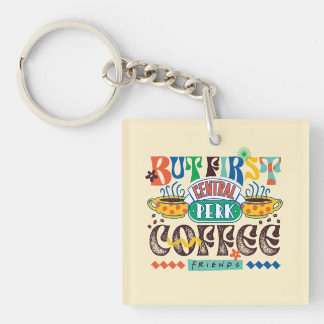 FRIENDS™ | But First Coffee Vibrant Graphic Key Ring (Front)