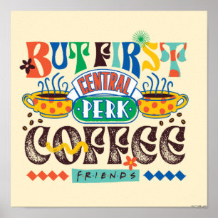 FRIENDS™   But First Coffee Vibrant Graphic Poster