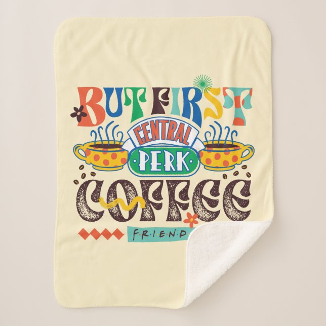 FRIENDS™ | But First Coffee Vibrant Graphic Sherpa Blanket (Front)
