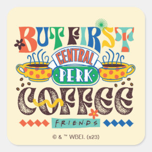 FRIENDS™   But First Coffee Vibrant Graphic Square Sticker