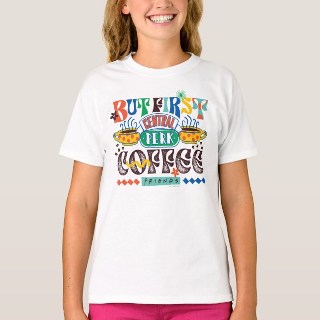 FRIENDS™ | But First Coffee Vibrant Graphic T-Shirt (Front)