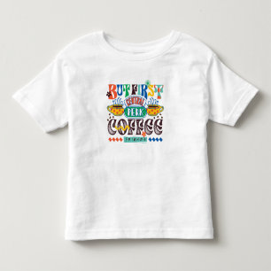 FRIENDS™ But First Coffee Vibrant Graphic Toddler T-Shirt