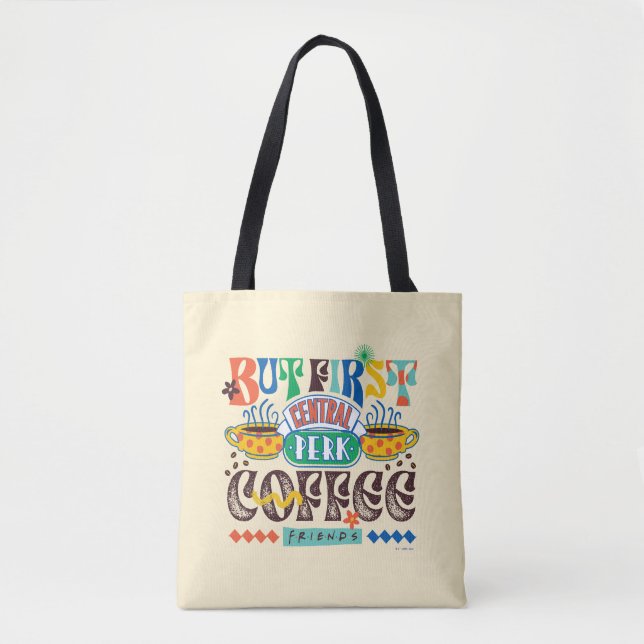 FRIENDS™ | But First Coffee Vibrant Graphic Tote Bag (Front)