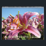 FRIENDS! Calendar Lilies Flowers Christmas Gifts<br><div class="desc">Always Friends Gift CALENDARS Change Dates. LILIES Calendars, Tiger Lilies Calendar Calla Lily Flowers Gift Calendars, Christmas Gifts, Artwork Calendars, Pink Lily, Yellow Lilies, Orange Lily Botanical Floral Flower Garden Landscapes. BASLEE TROUTMAN FINE ART COLLECTIONS. GETTING A GIFT? COMBINE several products. Calendars, Greeting Cards, Stamps, Postage Stamps, Postcards, Tote Bags,...</div>