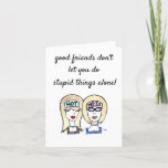 Friends Card<br><div class="desc">We all have or hope for that one perfect friend to share all of our craziness with</div>