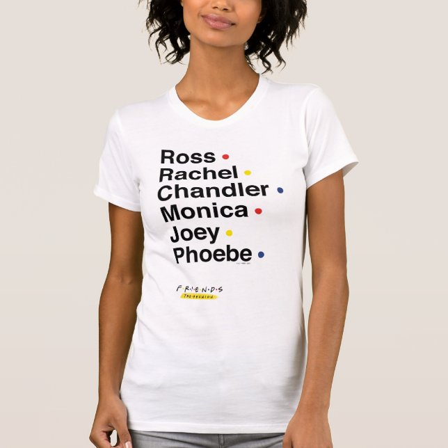 FRIENDS™ | Character Names 2 T-Shirt (Front)
