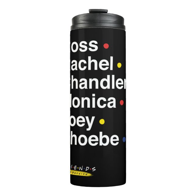 FRIENDS™ | Character Names Thermal Tumbler (Front)