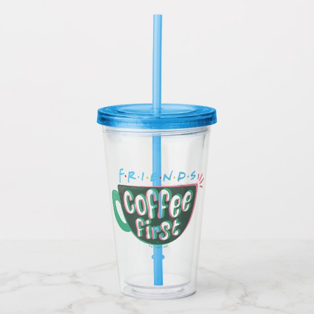 FRIENDS™ | Coffee First Acrylic Tumbler (Front)