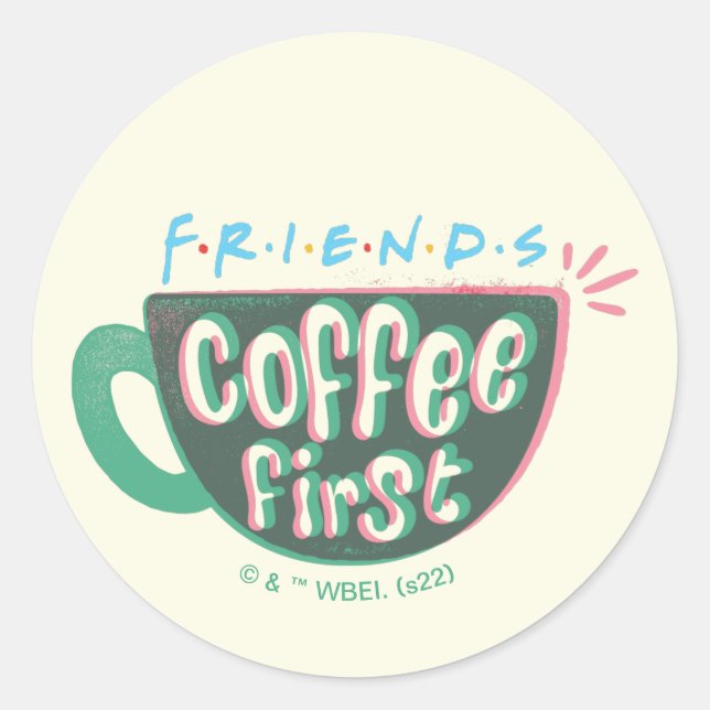 FRIENDS™ | Coffee First Classic Round Sticker (Front)