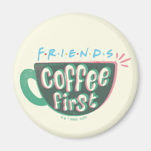 FRIENDS™   Coffee First Magnet