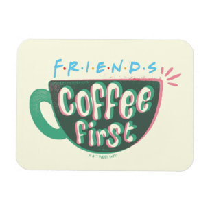 FRIENDS™   Coffee First Magnet
