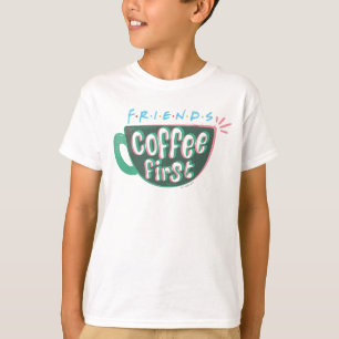 FRIENDS™ Coffee First T-Shirt