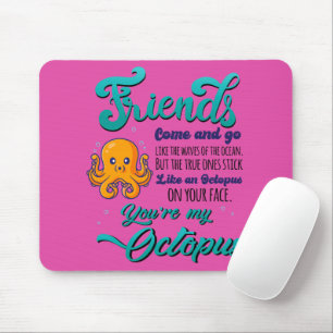 Friends Come and Go Like The Waves Of The Ocean Mouse Mat