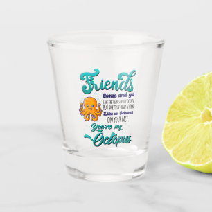 Friends Come and Go Like The Waves Of The Ocean Shot Glass