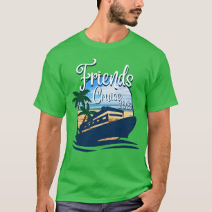 Friends Cruise 2024 Funny Friend Group Cruise fami T-Shirt