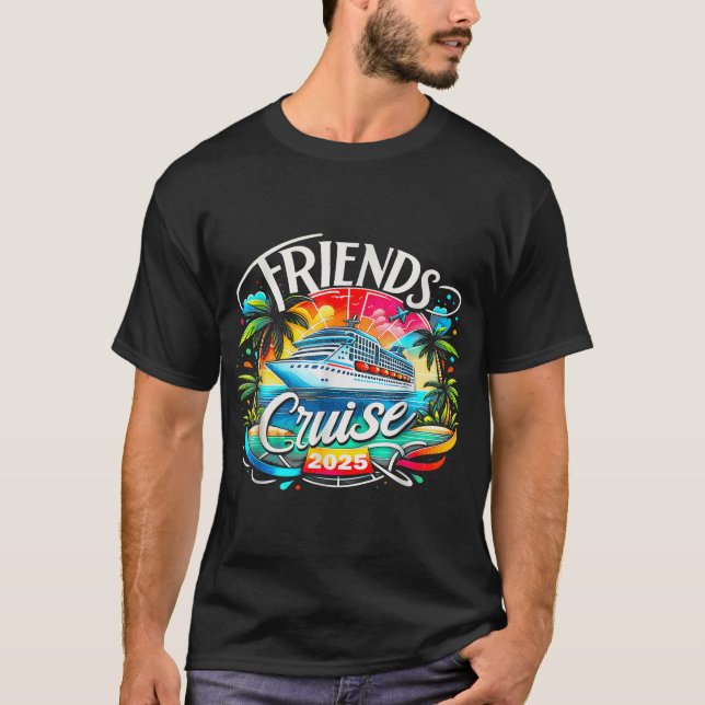 Friends Cruise 2025 Cruise Squad 2025 Friend Group T-Shirt (Front)