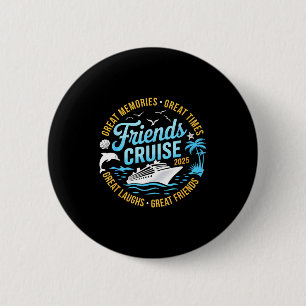 Friends Cruise 2025 Matching Group Vacation Trip C 6 Cm Round Badge