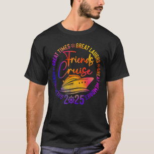 Friends cruise 2025 vacation trip cruising friends T-Shirt