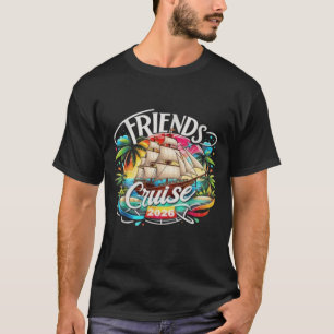 Friends Cruise 2026 Cruise Squad 2026 Funny Friend T-Shirt