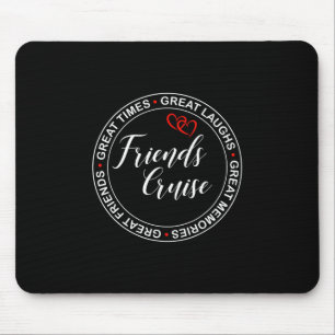 Friends Cruise 2026 Vacation Trip Cruising Friends Mouse Mat
