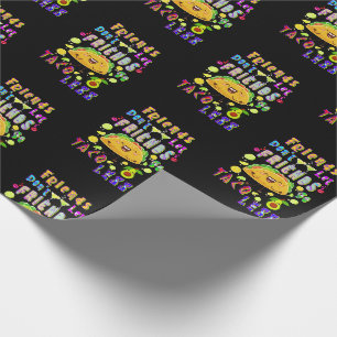 Friends Don’t Let Friends Go Taco Less Wrapping Paper