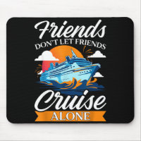 Friends Don't Cruise Alone Funny Cruising Ship Mat