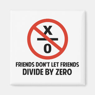 Friends Don't Divide by Zero Magnet