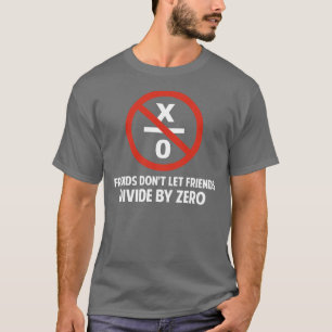 Friends Don't Divide by Zero T-Shirt