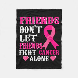 Friends Don't Fight Alone Breast Cancer Awareness  Fleece Blanket