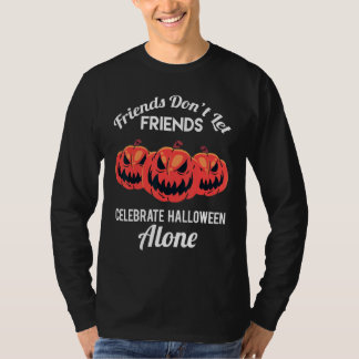Friends Don't Let Friends Celebrate Halloween Alon T-Shirt