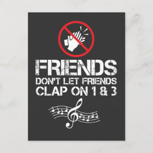 Friends don't let friends clap on 1&3 Funny Music Postcard