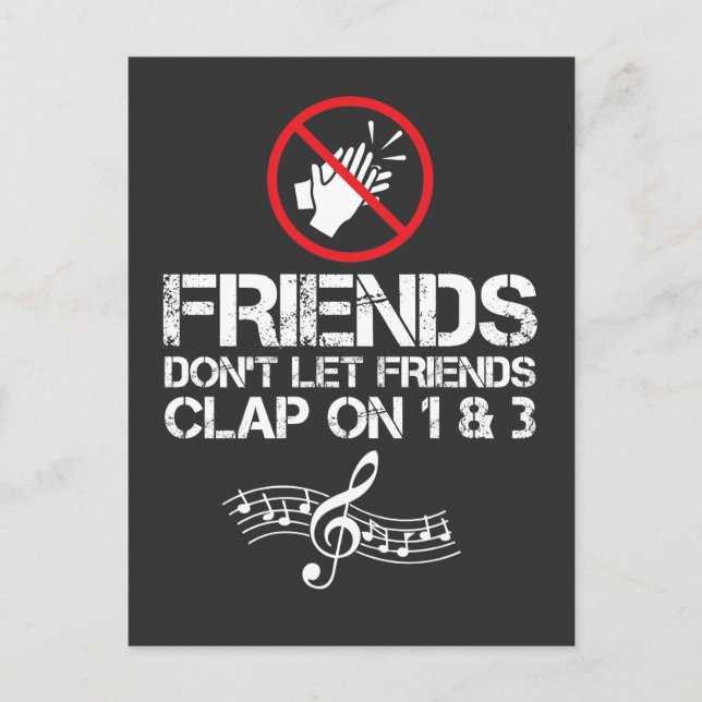 Friends don't let friends clap on 1&3 Funny Music Postcard (Front)
