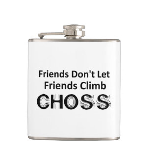 Friends Don't Let Friends Climb Choss Hip Flask