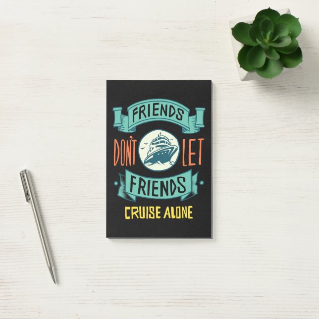 Friends Don't Let Friends Cruise Alone Funny Post-it Notes (Office)