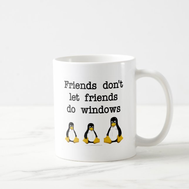Friends don't let friends do windows coffee mug (Right)