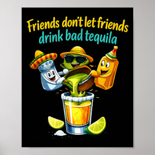 Friends dont let friends drink bad joke poster