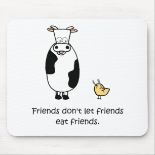 Friends Don't Let Friends Eat Friends Mouse Mat
