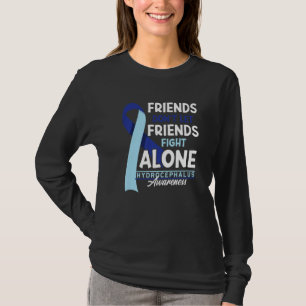 Friends Don't Let Friends Fight Alone I Hydrocepha T-Shirt