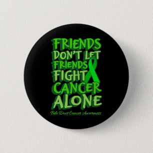 Friends Dont Let Friends Fight Cancer Alone World  6 Cm Round Badge