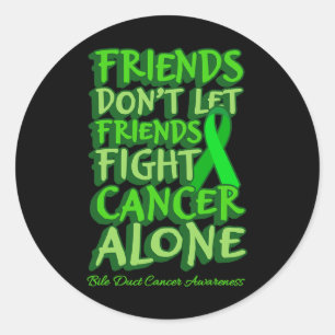 Friends Dont Let Friends Fight Cancer Alone World Classic Round Sticker