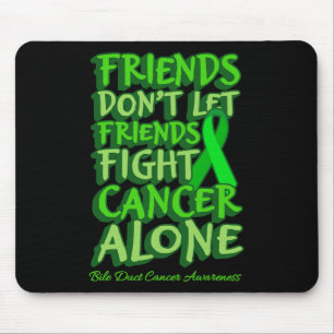Friends Dont Let Friends Fight Cancer Alone World  Mouse Mat