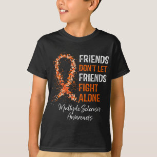 Friends Don't Let Friends Fight Ms Alone Multiple T-Shirt