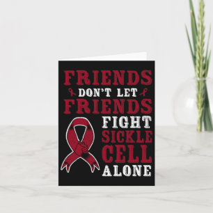 Friends Don't Let Friends Fight Sickle Cell Alone Card