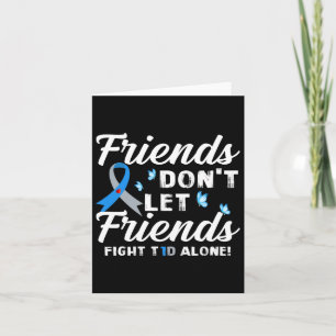 Friends Don't Let Friends Fight T1d Alone Diabetes Card