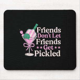Friends Dont Let Friends Get Pickled Pickleball Pl Mouse Mat