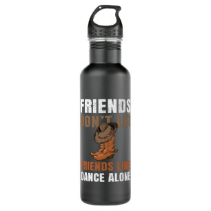Friends Don't Let Friends Line Dance 710 Ml Water Bottle