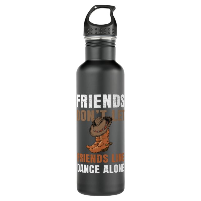 Friends Don't Let Friends Line Dance 710 Ml Water Bottle (Front)