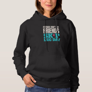 Friends Don't Let Friends Skip Leg Day Bodybuildi Hoodie