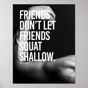 Friends don't let friends squat shallow - Guy Fi Poster